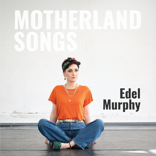 Murphy,edel - Motherland Songs - Music CD