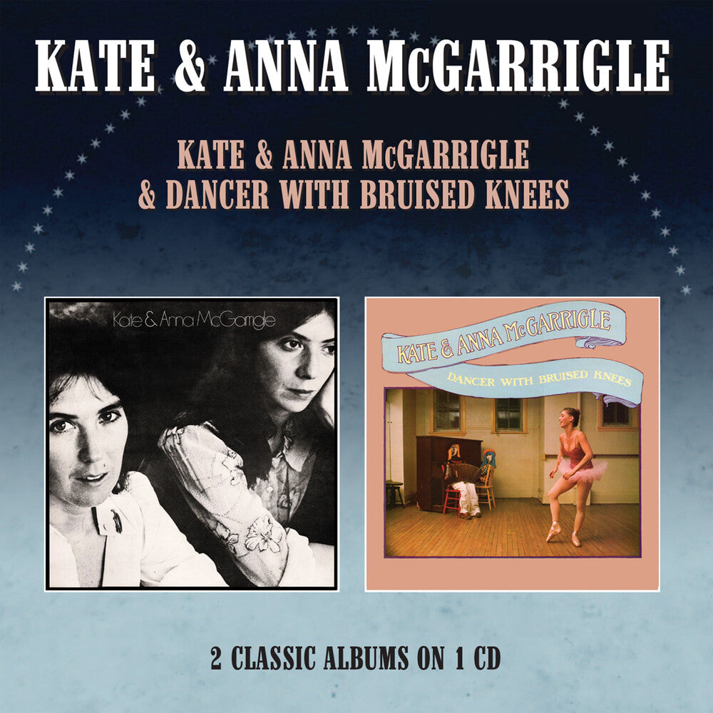 the album cover for Kate Mcgaarigle  & Anna - Kate & Anna Mcgarrigle / Dancer With Bruised Knees