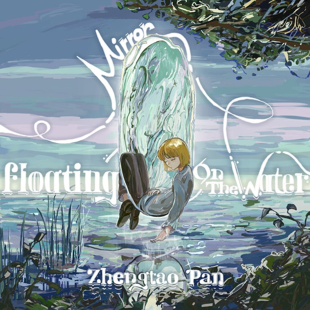 the album cover for Zhengtao Pan - Mirror Floating On The Water [Digipak]