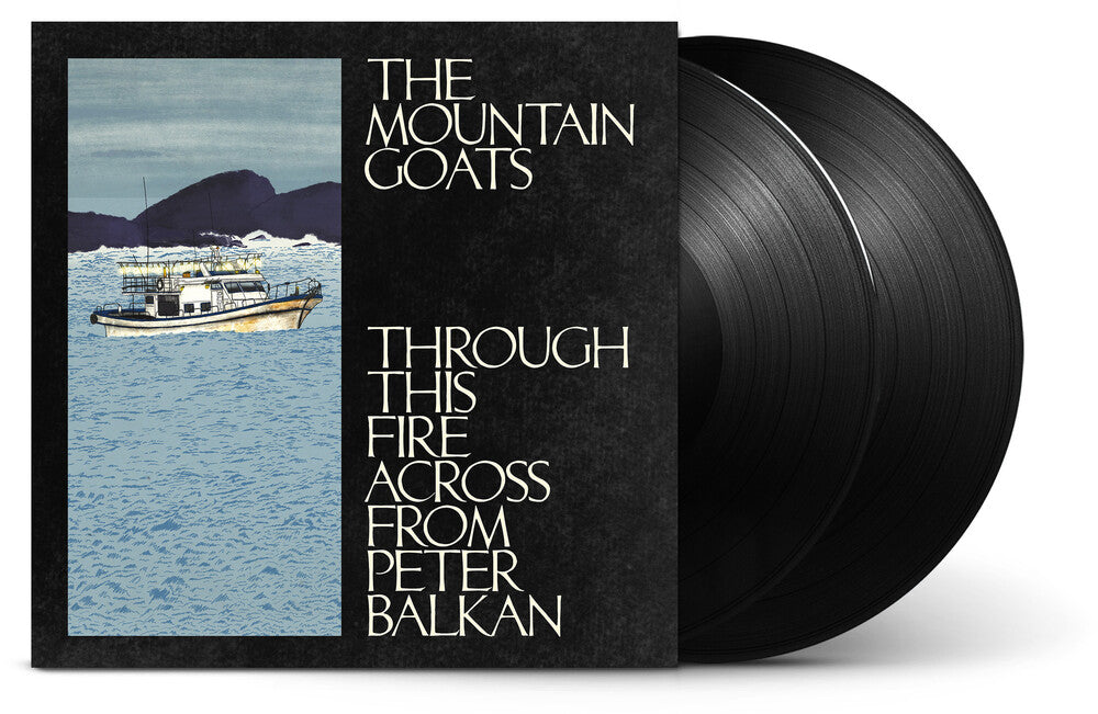 The Mountain Goats - Through This Fire Across from Peter Balkan [2 LP] Vinyl Record
