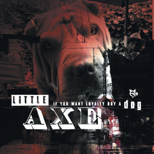 Little Axe - If You Want Loyalty Buy A Dog - Vinyl Record