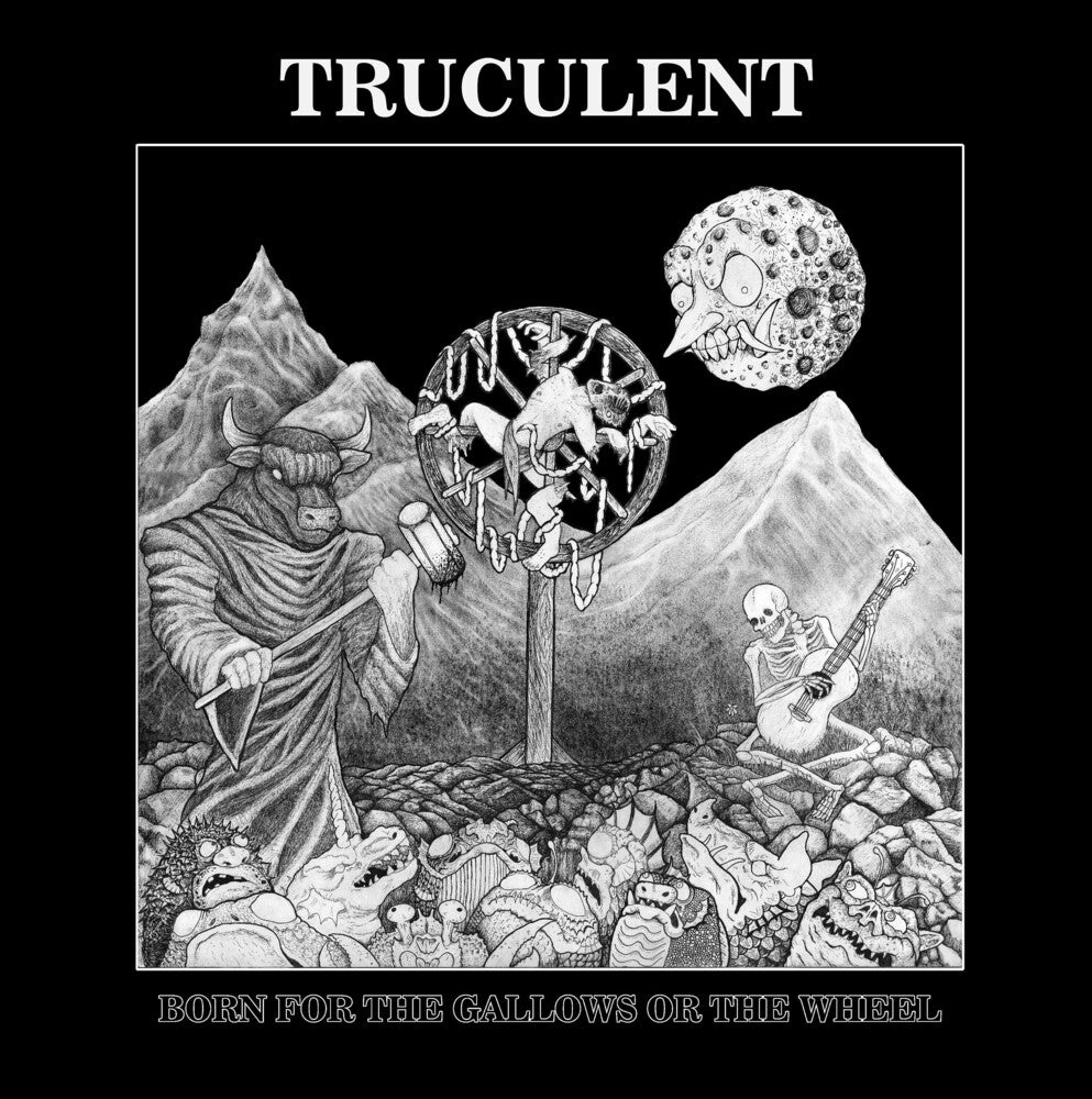 Truculent - Born For The Gallows Or The Wheel [LP] Vinyl Record