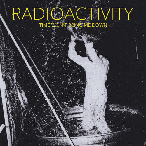 Radioactivity - Time Won't Bring Me Down - Music CD