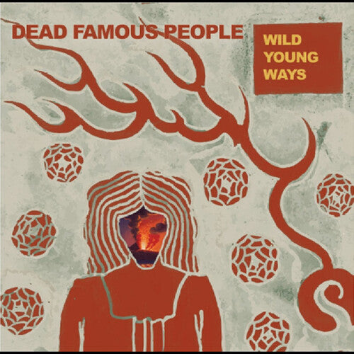 Dead Famous People - Wild Young Ways - Vinyl Record