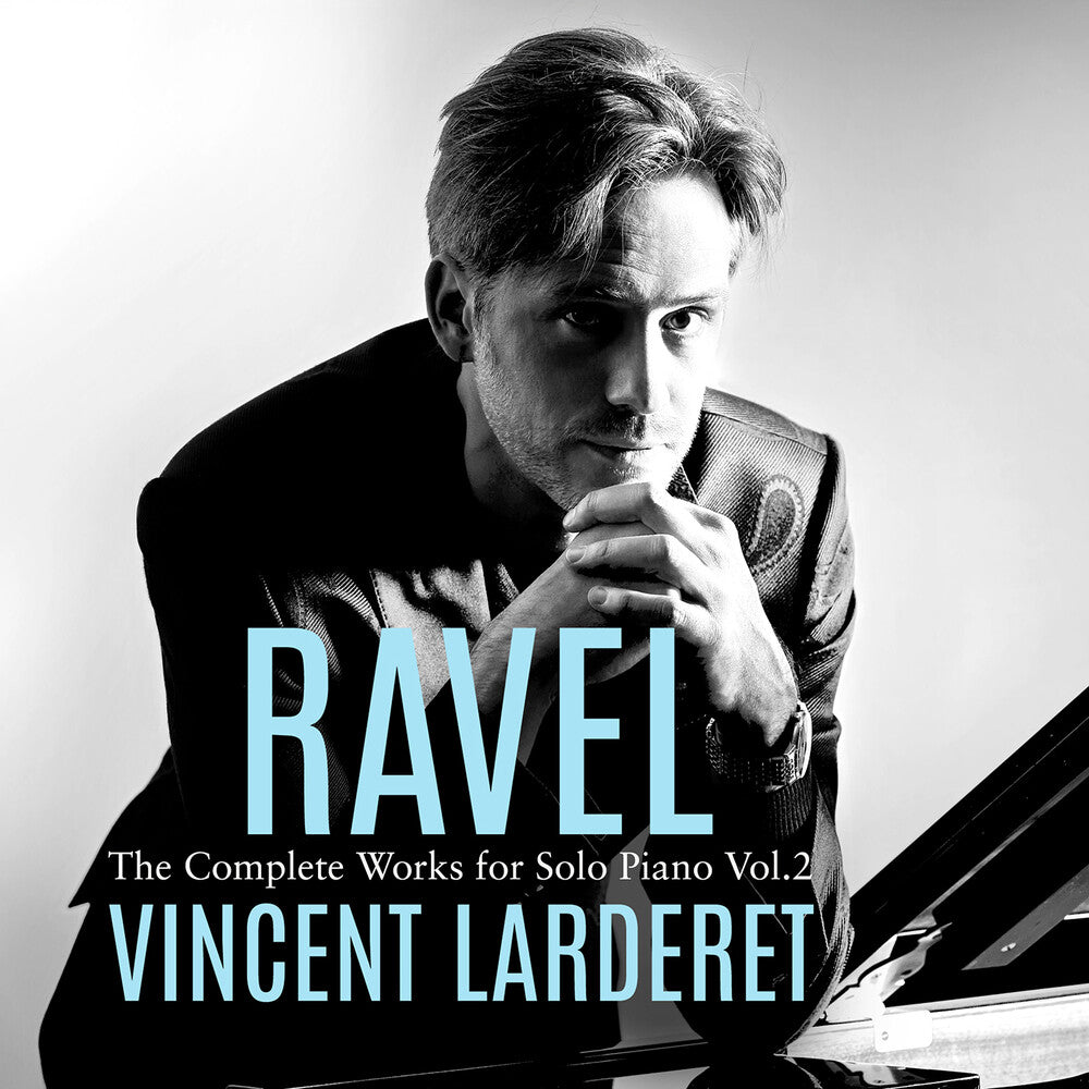 the album cover for Vincent Larderet - Ravel: Complete Works For Solo Pno Vol. 2