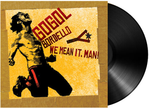 Gogol Bordello - We Mean It Man - Vinyl Record