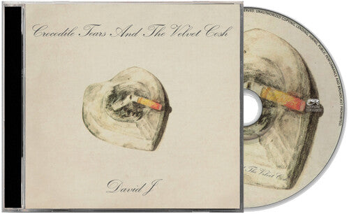 David J - Crocodile Tears And The Velvet Cosh - Music CD