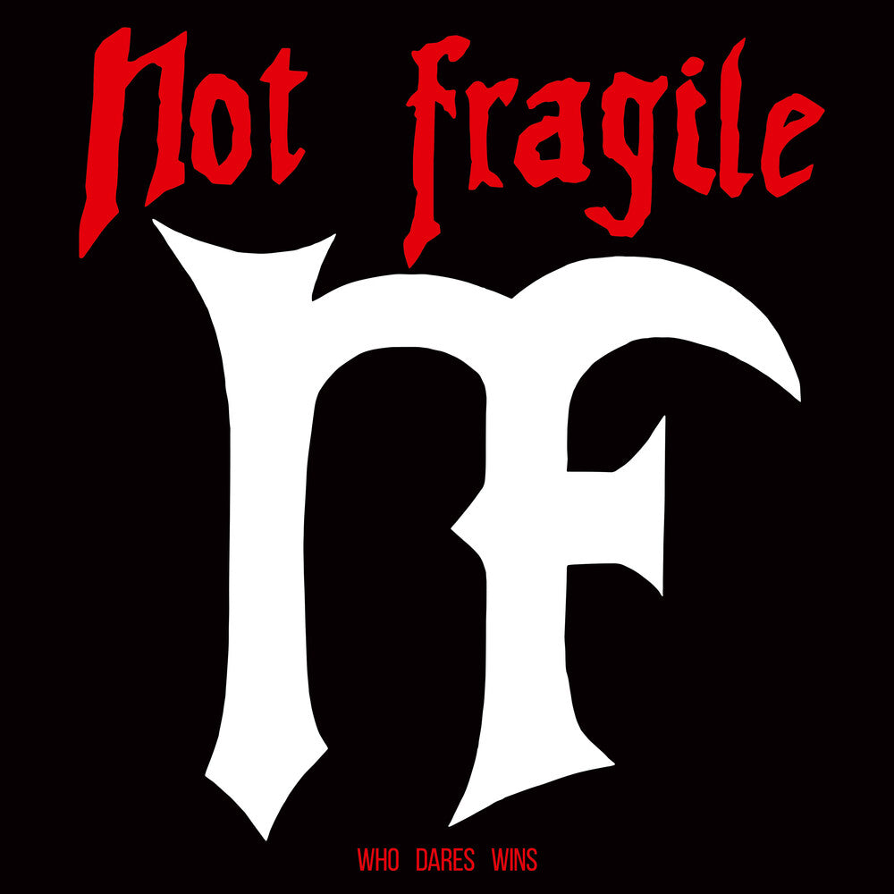 the album cover for Not Fragile - Who Dares Wins (Uk)