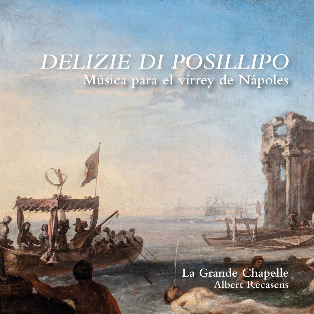 the album cover for La Grande Chapelle - Delizie Di Posillipo - Musica Para El Virrey De