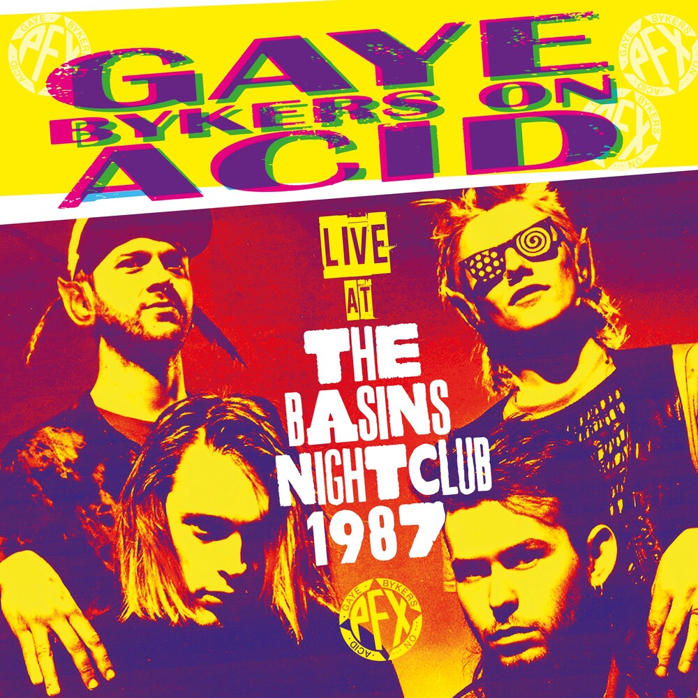 the album cover for Gaye Bykers On Acid - Live At The Basins Nightclub 1987