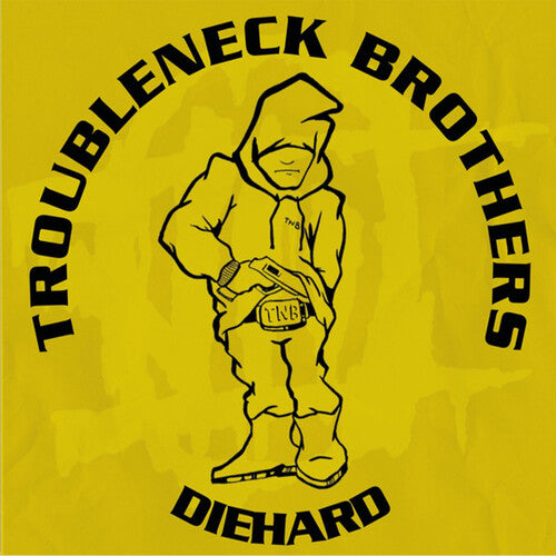 Troubleneck Brothers - Diehard Rare & Unreleased (1990-1993) - Music CD