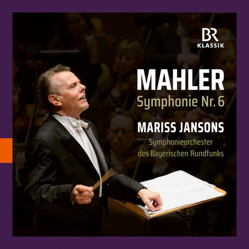 Symphonieorchester Des Bayerischen Rundfunks - Gustav Mahler: Symphonie Nr. 6 - Mariss Jansons - Music CD