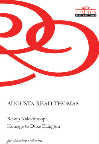 Thomas,augusta Read - Bebop Kaleidoscope Homage To Duke Ellington - Special Products