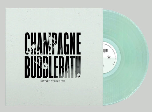 the album cover for Champagne Bubblebath - Mixtape: Volume One [Clear Vinyl]