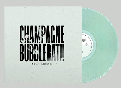 Champagne Bubblebath - Mixtape: Volume One - Vinyl Record