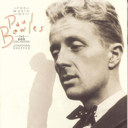 Bowles / Eos Orchestra / Sheffer - Music Of Paul Bowles - Music CD