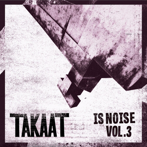 Takaat - Is Noise Vol. 3 - Vinyl Record