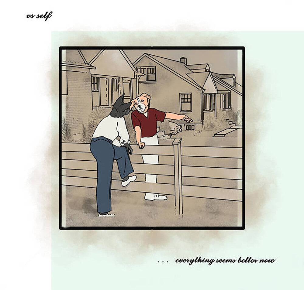 the album cover for Vs Self - Everything Seems Better Now [Colored Vinyl]