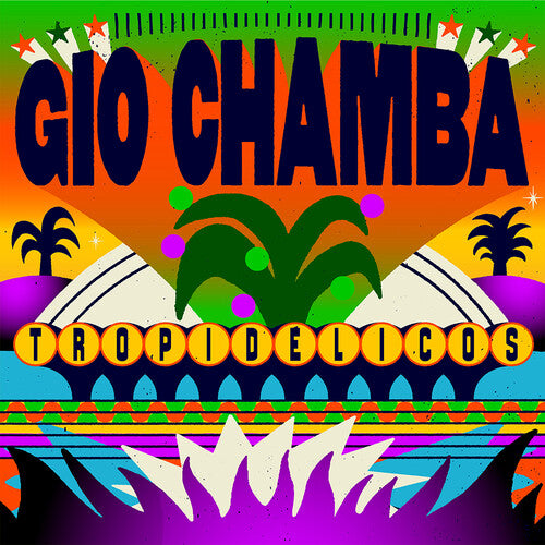 Gio Chamba - Tropidelicos - Vinyl Record