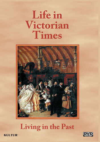 Living In The Past: Life In Victorian Times - Living In The Past: Life In Victorian Times - DVD