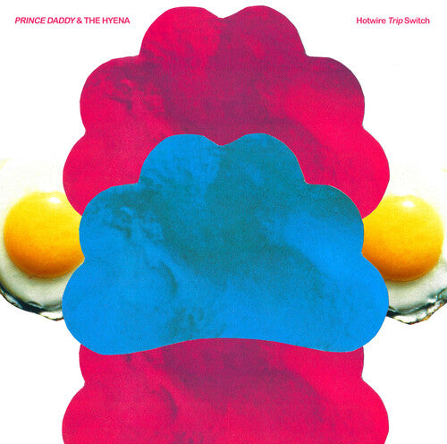 Prince Daddy & The Hyena - Hotwire Trip Switch - Music CD