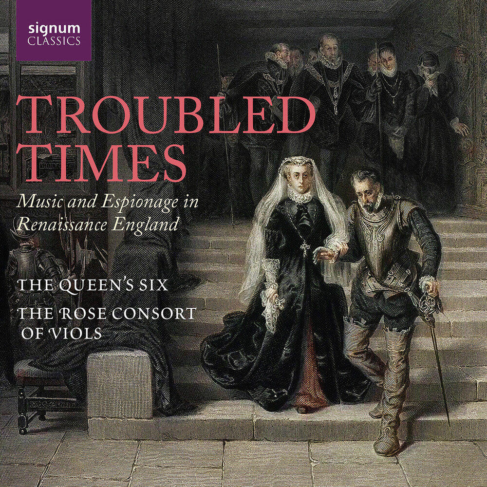 Troubled Times - Music & Espionage In Renaissance Music CD