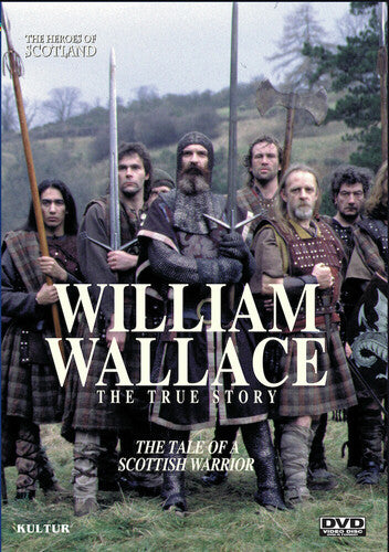 Heroes Of Scotland: William Wallace True Story - Heroes Of Scotland: William Wallace True Story - DVD