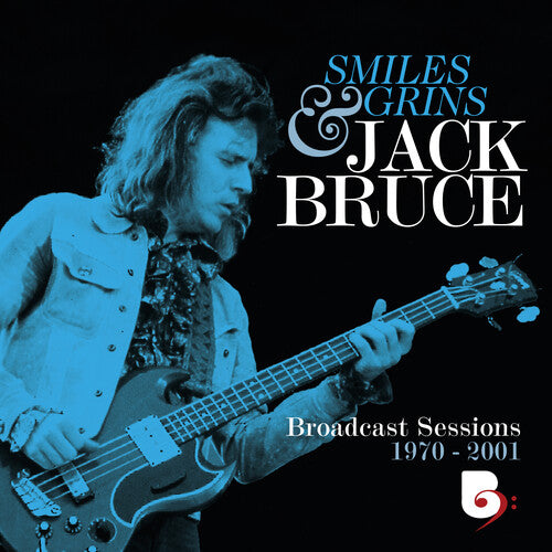 Bruce,jack - Smiles & Grins Broadcast Sessions 1970-2001 - Music CD