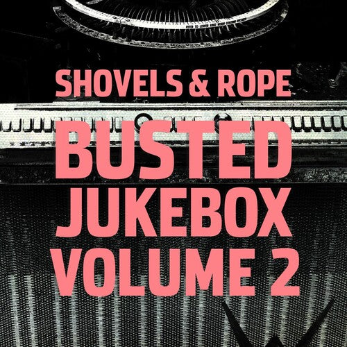 Shovels & Rope - Busted Jukebox Volume 2 - Music CD