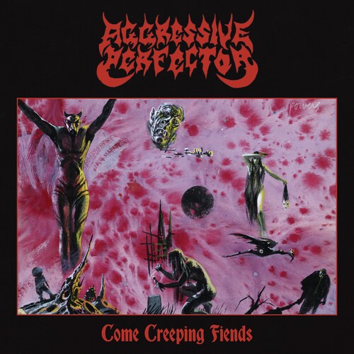 Aggressive Perfector - Come Creeping Fiends - Music CD