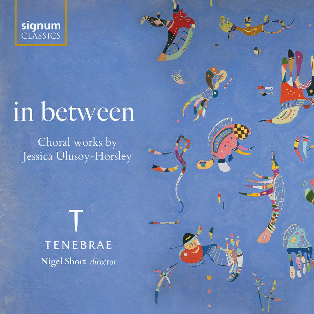 In Between - Choral Works By Jessica Ulusoy-Horsle Music CD