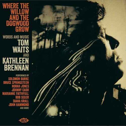Where The Willow & The Dogwood Grow: Tom Waits - Where The Willow & The Dogwood Grow: Tom Waits - Music CD