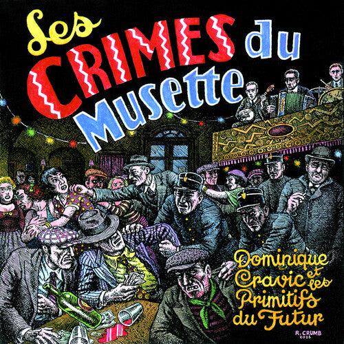 Cravic,dominique & Les Primitifs Du Futur - Les Crimes Du Musette - Music CD