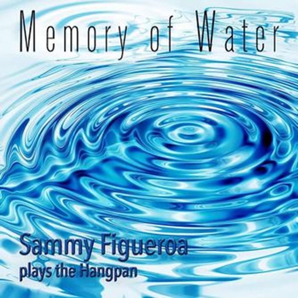 Memory Of Water: Sammy Figueroa Plays The Hangpan Music CD