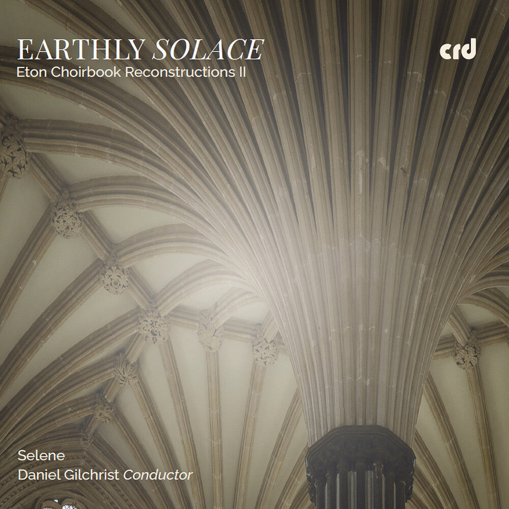 Earthly Solace - Eton Choirbook Reconstructions Ii Music CD