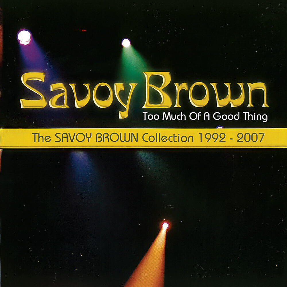 Too Much Of A Good Thing: Savoy Brown Collection Music CD
