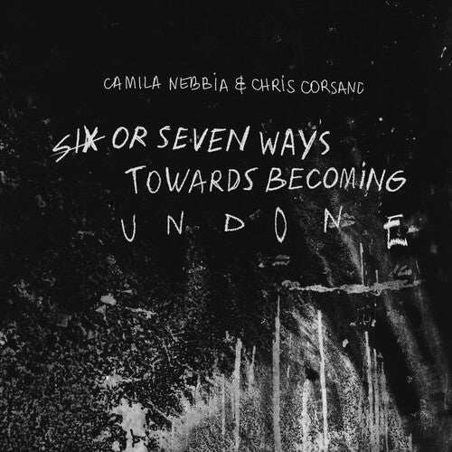 Nebbia,camila - Six Or Seven Ways Towards Becoming Undone - Music CD