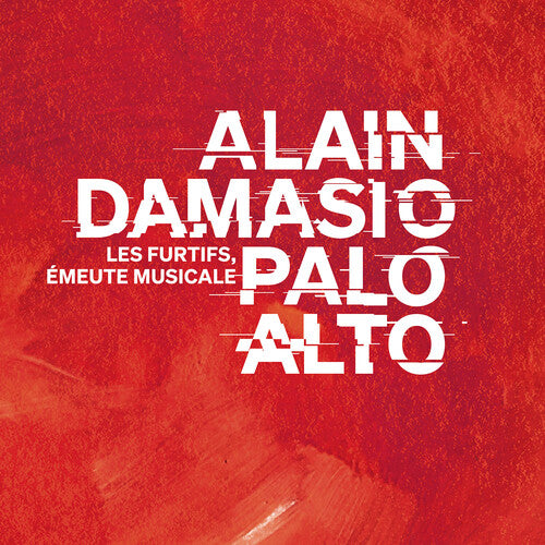 Damasio,alain / Palo Alto - Les Furtifs Emeute Musicale - Music CD