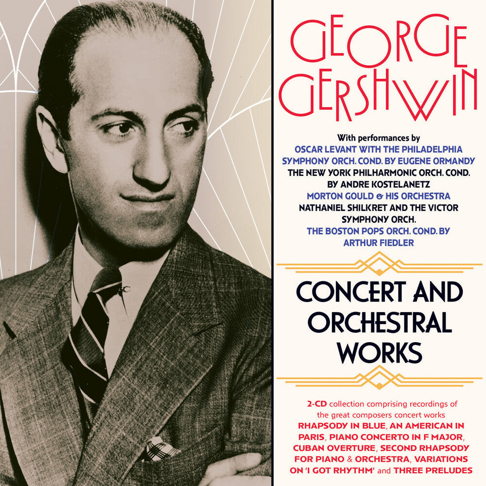 George Gershwin: Concert & Orchestral Works [2CD] Music CD