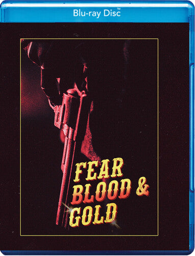 Fear Blood & Gold - Fear Blood & Gold - Blu-ray