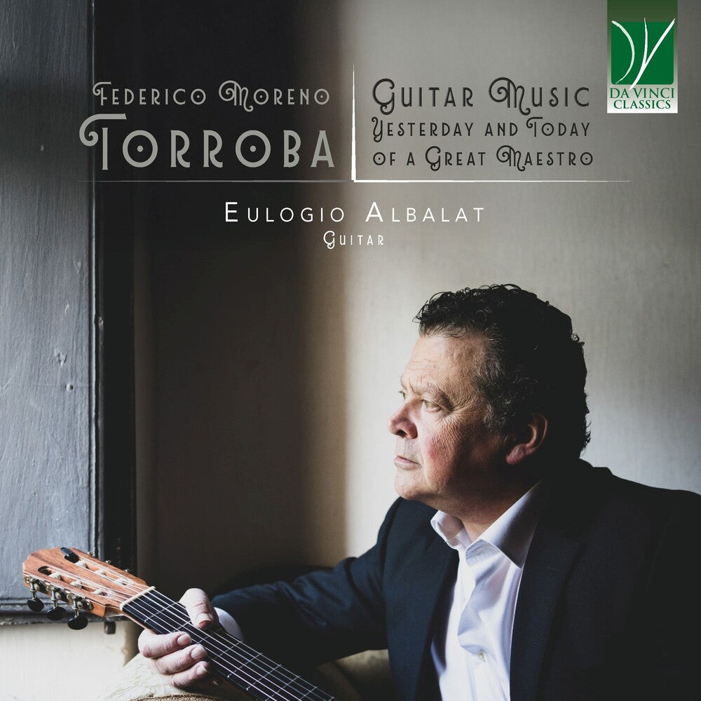 Pre-Order: Federico Moreno Torroba: Guitar Music, Yesterday & Today of a Great Maestro Music CD