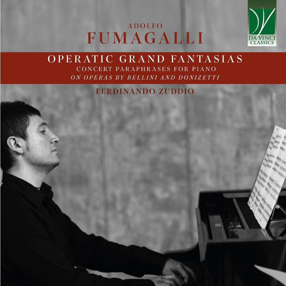 Pre-Order: Fumagalli: Operatic Grand Fantasias Concert Paraphrases for Piano on Operas by Bellini & Donizetti Music CD