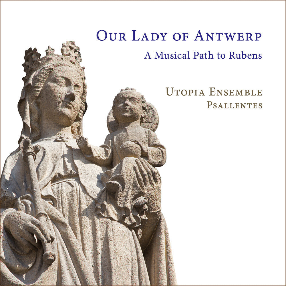Utopia Ensemble – Our Lady Of Antwerp - A Musical Path To Rubens Music CD