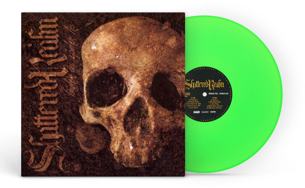 Shattered Realm – Broken Ties Spoken Lies (Green LP Vinyl) Vinyl Record