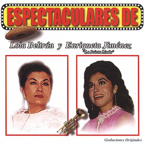 the album cover for Beltran/Enriqueta - Espectaculares De Lola Beltran Y Enriqueta Jimenez