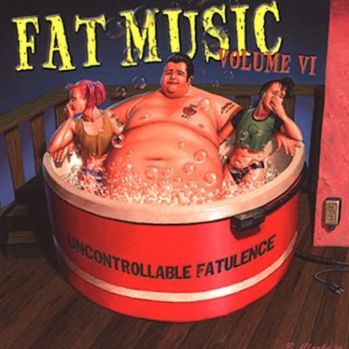 Fat Music - Vol. 6-Uncontrollable Fatulence [LP] Vinyl Record