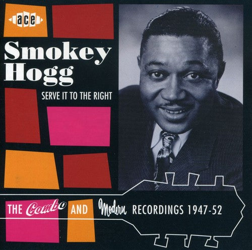 Hogg,smokey - Serve It To The Right: Combo & Modern Recordings - Music CD