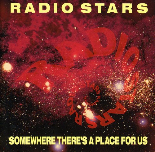Radio Stars - Somewhere There's A Place For Us - Music CD