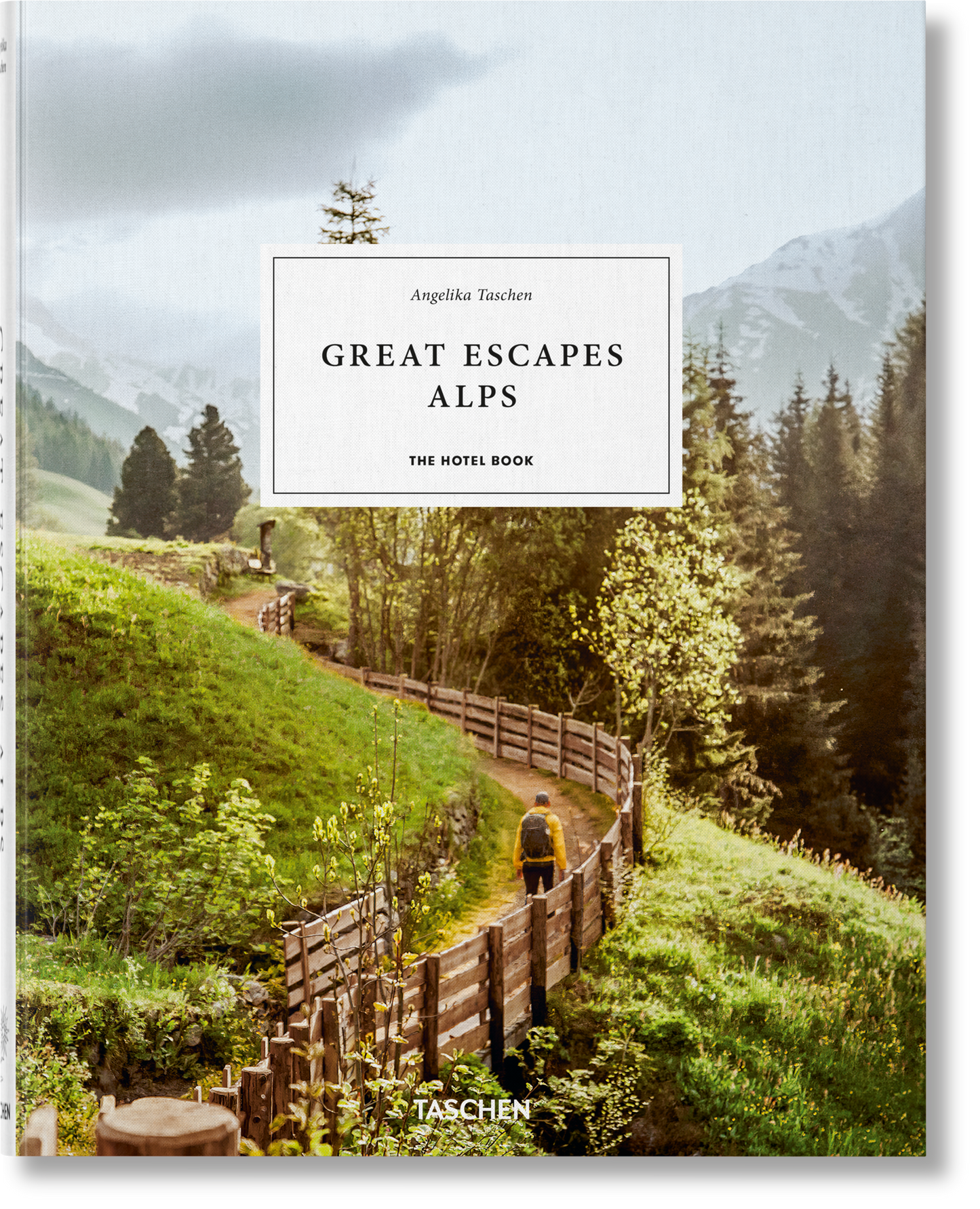 Great Escapes Alps. The Hotel Book (German, French, English) Book