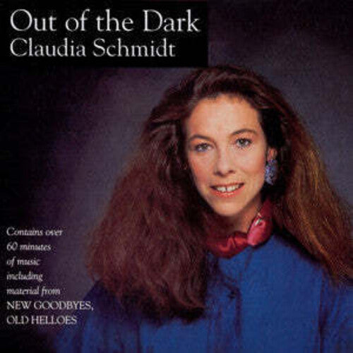 Schmidt,claudia - Out Of The Dark & New Goodbyes Old Hellos - Music CD